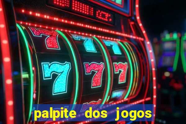 palpite dos jogos de hoje