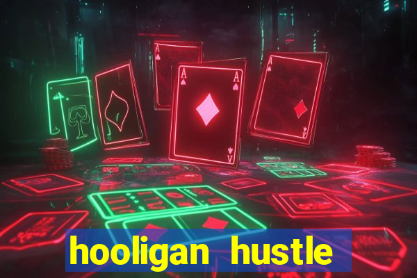 hooligan hustle slot free