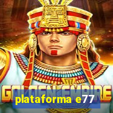 plataforma e77