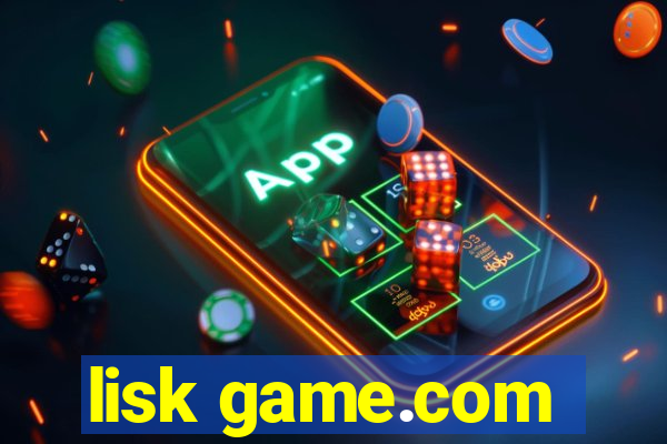 lisk game.com