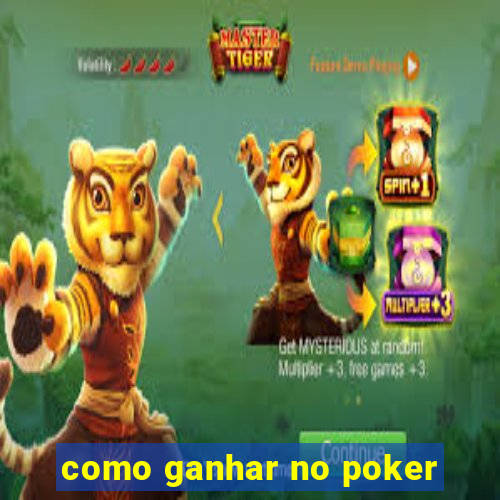 como ganhar no poker