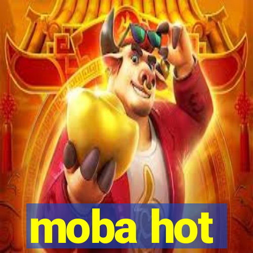 moba hot