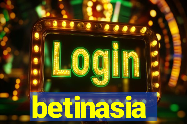 betinasia