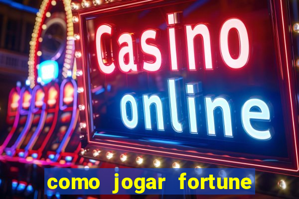 como jogar fortune tiger de gra?a