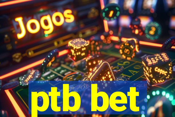 ptb bet