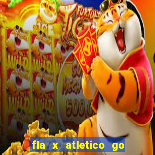 fla x atletico go onde assistir