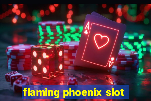 flaming phoenix slot