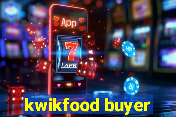 kwikfood buyer