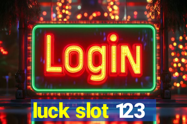 luck slot 123