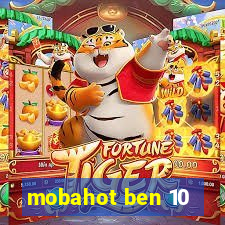 mobahot ben 10