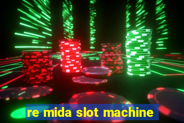 re mida slot machine