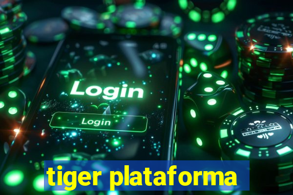 tiger plataforma