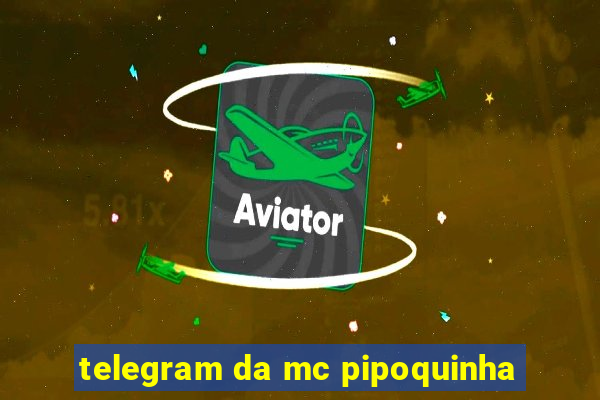 telegram da mc pipoquinha