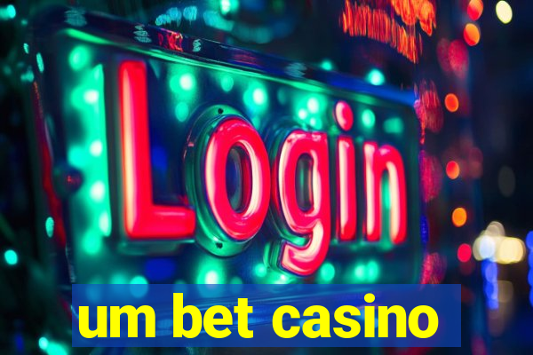 um bet casino