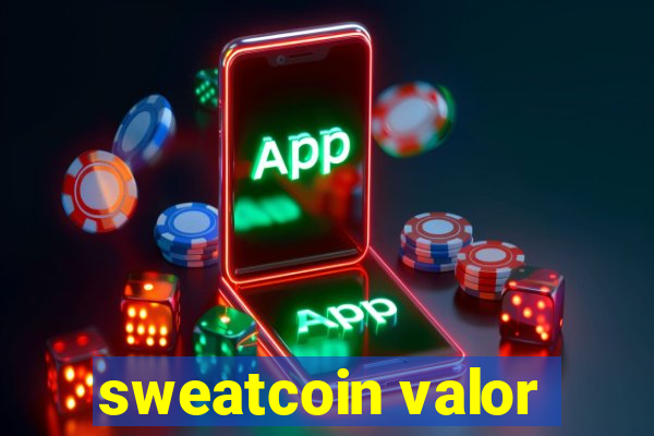 sweatcoin valor