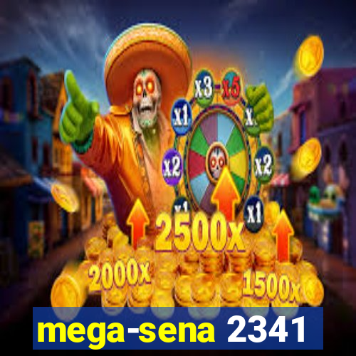 mega-sena 2341