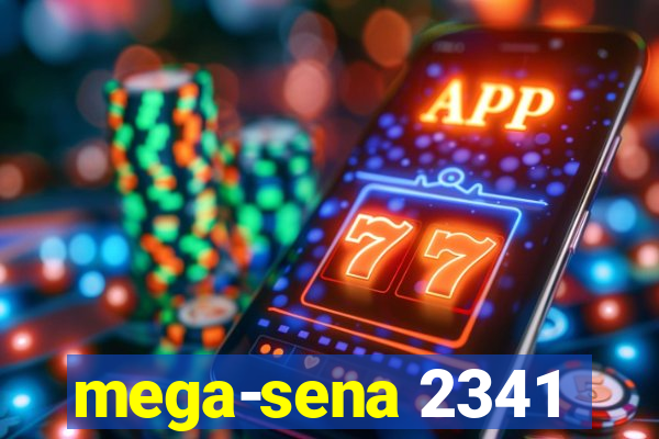 mega-sena 2341