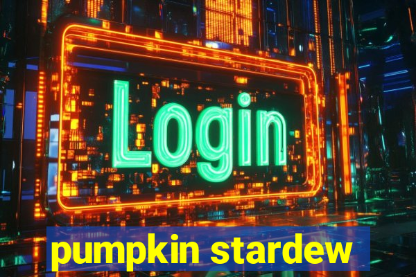 pumpkin stardew