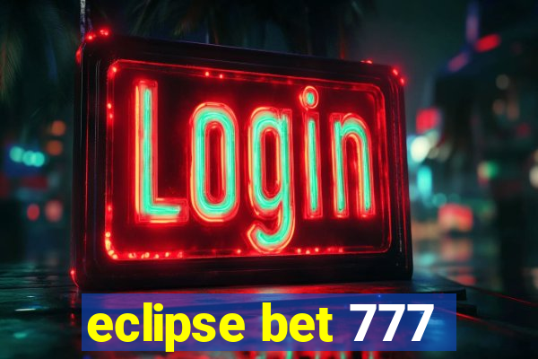 eclipse bet 777