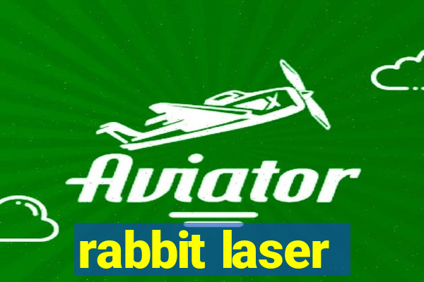 rabbit laser