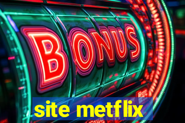 site metflix