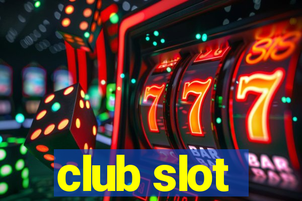 club slot