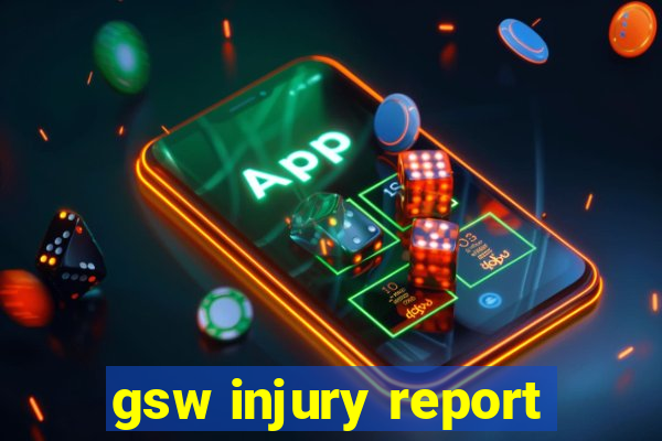 gsw injury report