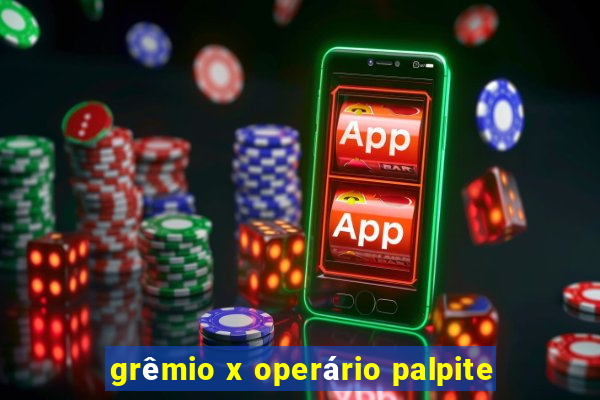 grêmio x operário palpite