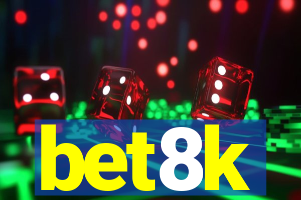 bet8k