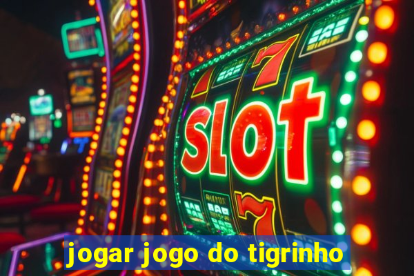 jogar jogo do tigrinho