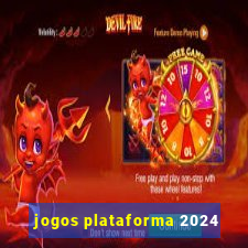 jogos plataforma 2024