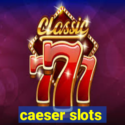 caeser slots