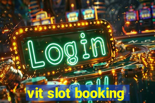 vit slot booking