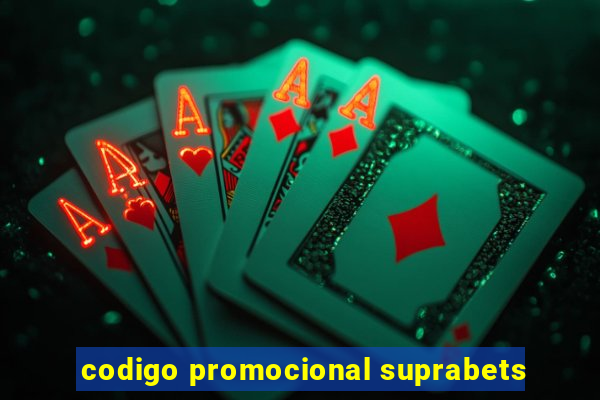 codigo promocional suprabets