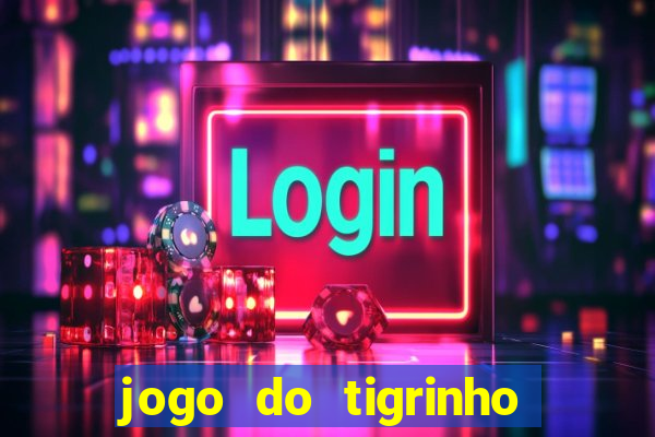 jogo do tigrinho que ta pagando