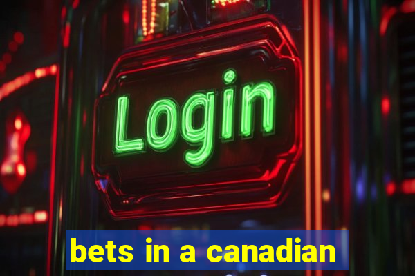 bets in a canadian