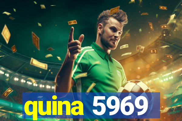 quina 5969