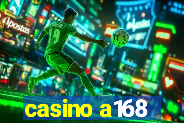 casino a168