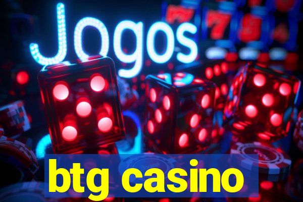 btg casino