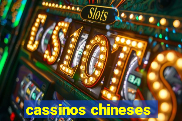 cassinos chineses