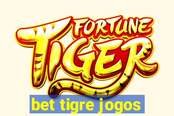 bet tigre jogos