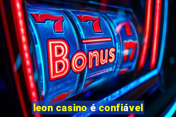 leon casino é confiável