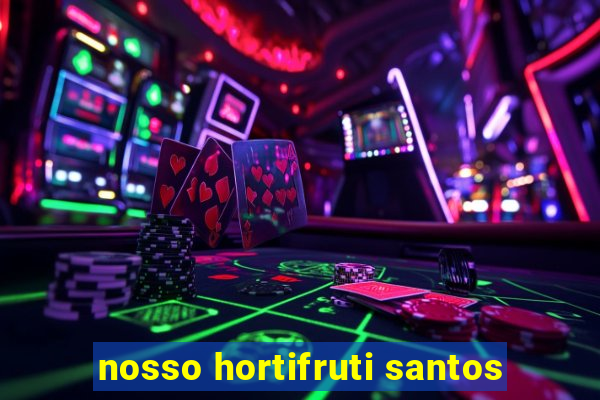 nosso hortifruti santos