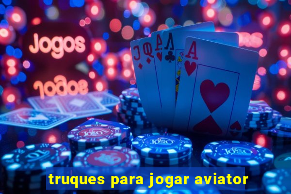 truques para jogar aviator