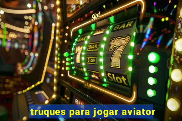 truques para jogar aviator