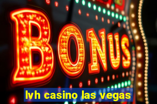 lvh casino las vegas