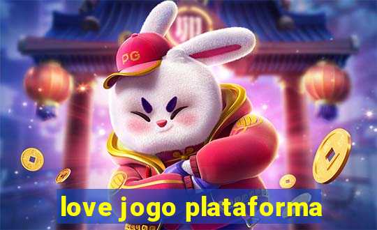 love jogo plataforma