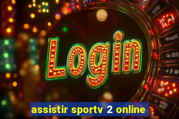 assistir sportv 2 online