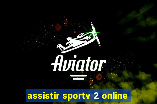 assistir sportv 2 online