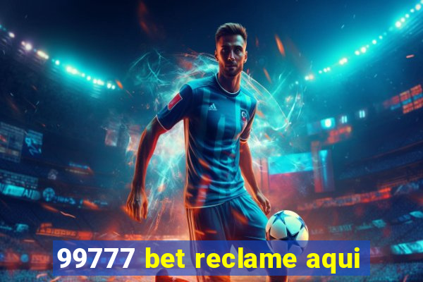 99777 bet reclame aqui